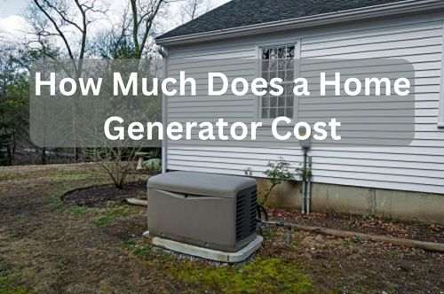How Much Does a Home Generator Cost? (Beginners Guide 2022)