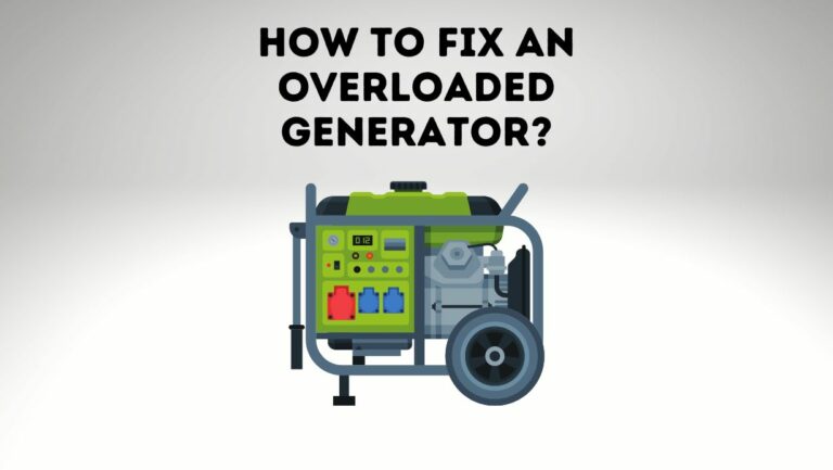 How To Fix An Overloaded Generator?