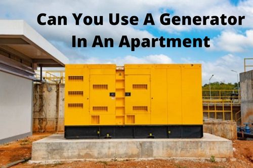 Can You Use A Generator In An Apartment?