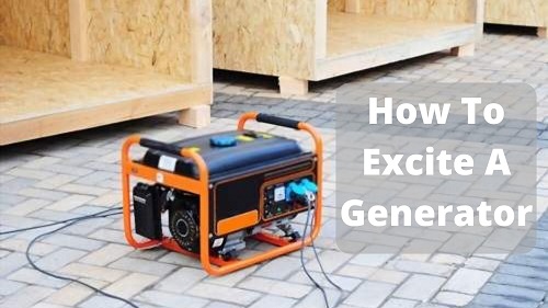 How To Excite a Generator? (Complete Guide)