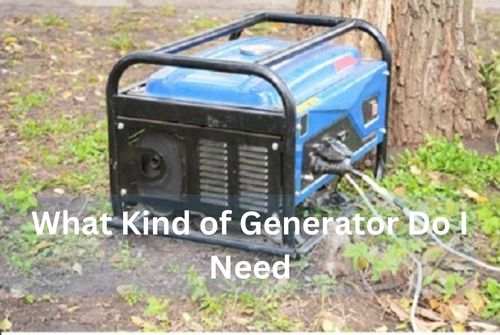 What Kind of Generator Do I Need