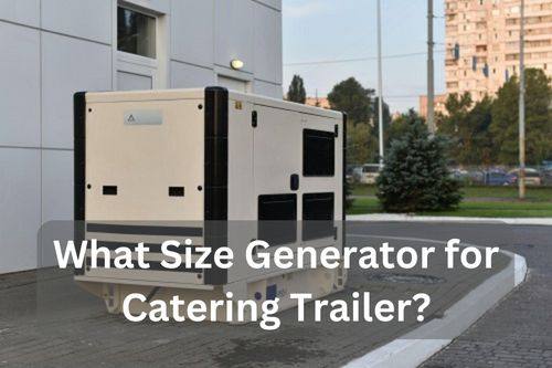What Size Generator for Catering Trailer