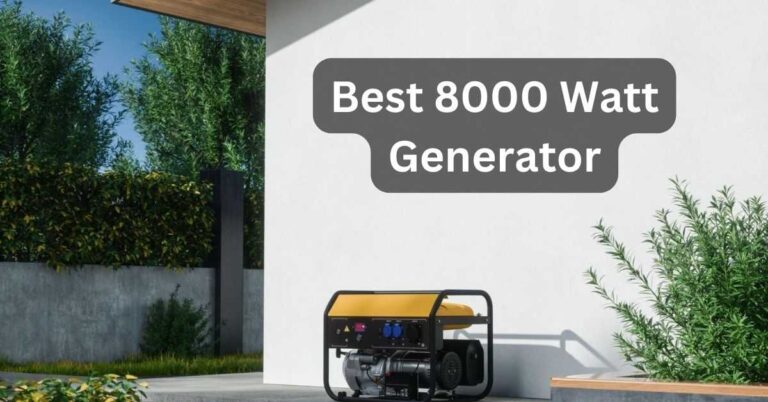 Best 8000 Watt Generator (Reviews/Buying Guide)