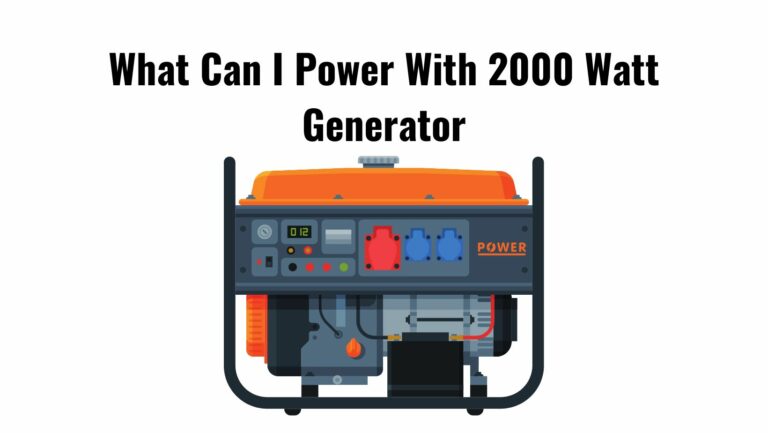 What Can I Power With 2000 Watt Generator?