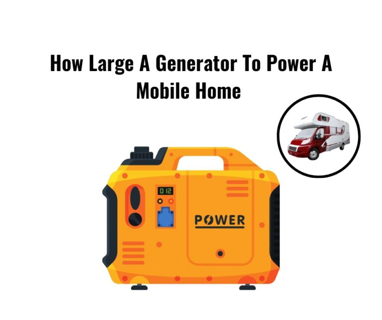 How Large a Generator to Power a Mobile Home?