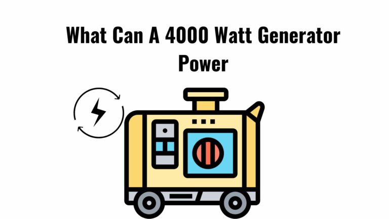 What Can A 4000 Watt Generator Power?