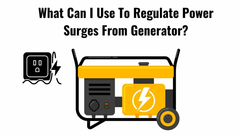 What Can I Use To Regulate Power Surges From Generator?