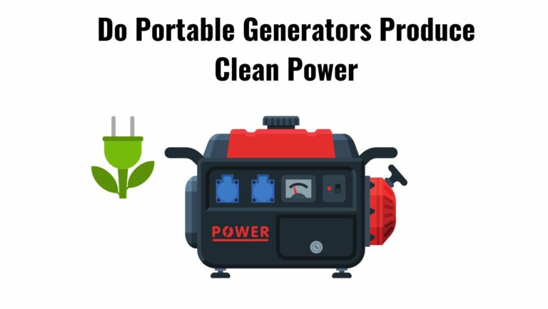 Do Portable Generators Produce Clean Power?